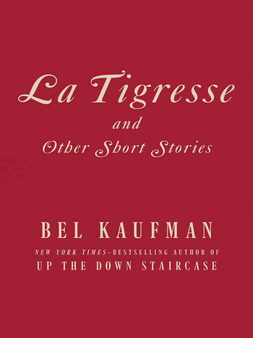 Title details for La Tigresse by Bel Kaufman - Available